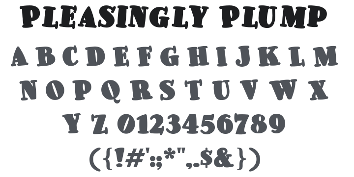 Pleasingly Plump Font