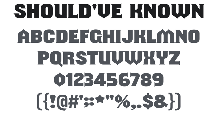 Should've Known Font Family