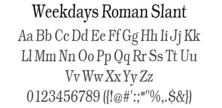 Weekdays Roman Slant Font