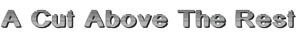A Cut Above The Rest Font Preview