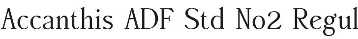 AccanthisADFStdNo2-Regular Font Preview