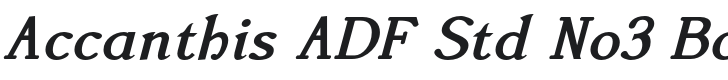 AccanthisADFStdNo3-BoldItalic Font Preview