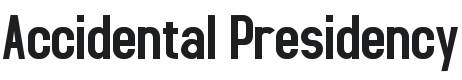 Accidental Presidency Font Preview