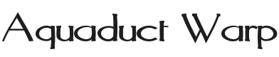 Aquaduct Warp Font Preview