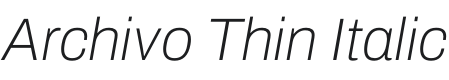 Archivo Thin Italic Font Preview