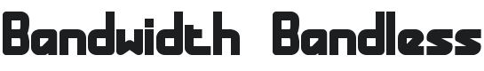 Bandwidth Bandless BRK Font Preview
