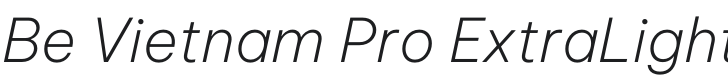 Be Vietnam Pro ExtraLight Italic Font Preview