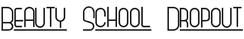 Beauty School Dropout Font Preview