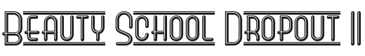 Beauty School Dropout Font Preview