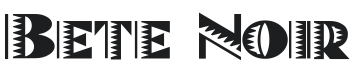 Bete Noir A Font Preview