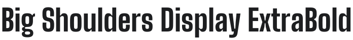 Big Shoulders Display ExtraBold Font Preview