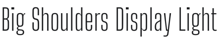 Big Shoulders Display Light Font Preview