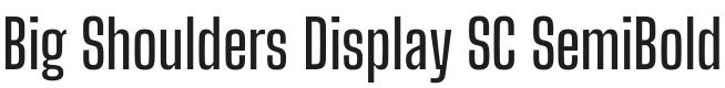 Big Shoulders Display SC SemiBold Font Preview