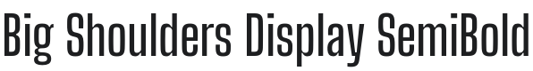 Big Shoulders Display SemiBold Font Preview