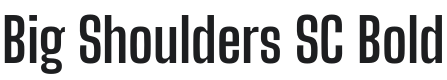 Big Shoulders SC Bold Font Preview