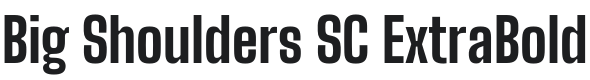 Big Shoulders SC ExtraBold Font Preview