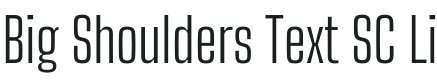 Big Shoulders Text SC Light Font Preview