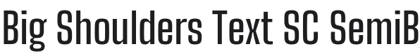 Big Shoulders Text SC SemiBold Font Preview