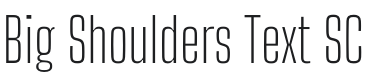 Big Shoulders Text SC Thin Font Preview