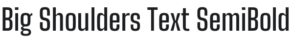 Big Shoulders Text SemiBold Font Preview