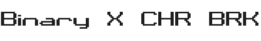 Binary X CHR BRK Font Preview