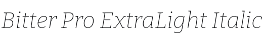 Bitter Pro ExtraLight Italic Font Preview