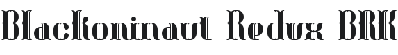 Blackoninaut Redux BRK Font Preview