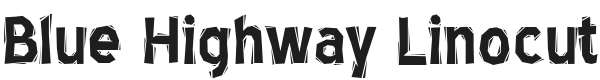 Blue Highway Linocut-Regular Font Preview
