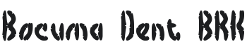 Bocuma Dent BRK Font Preview