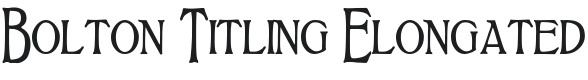 Bolton Titling Elongated Font Preview