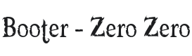 Booter - Zero Zero Font Preview
