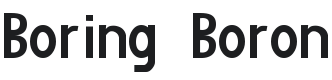 Boring Boron Font Preview