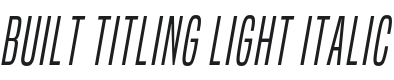 Built Titling Lt Italic Font Preview