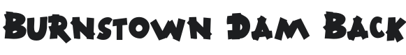 Burnstown Dam Back-Regular Font Preview