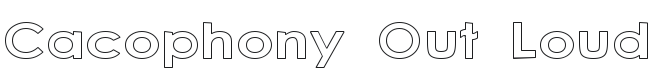 Cacophony Out Loud Font Preview