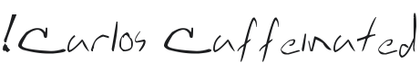 !Carlos Caffeinated Font Preview