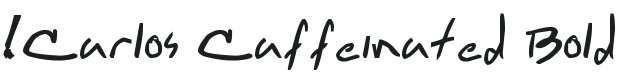 !Carlos Caffeinated Bold Font Preview