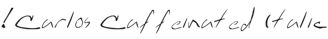 !Carlos Caffeinated Italic Font Preview