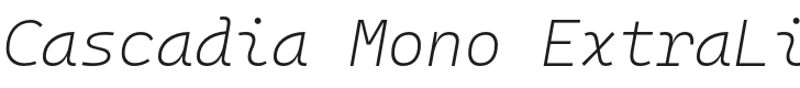 Cascadia Mono ExtraLight Italic Font Preview