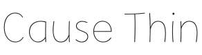 Cause Thin Font Preview