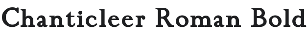 Chanticleer Roman NF Bold Font Preview