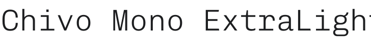 Chivo Mono ExtraLight Font Preview