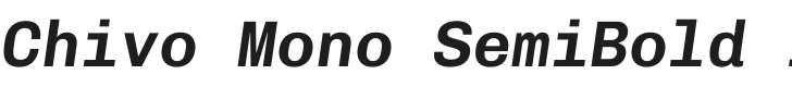 Chivo Mono SemiBold Italic Font Preview