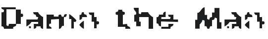 Damn the Man Font Preview