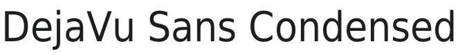 DejaVu Sans Condensed Font Preview