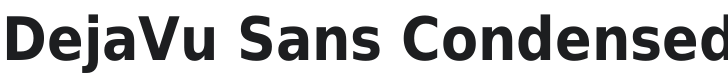 DejaVu Sans Condensed Bold Font Preview