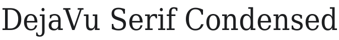 DejaVu Serif Condensed Font Preview