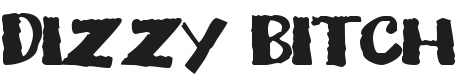 Dizzy Bitch Font Preview