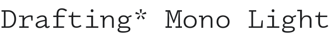 Drafting* Mono Light Font Preview