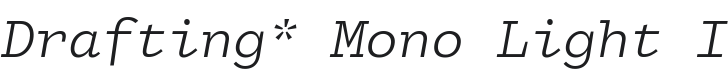 Drafting* Mono Light Italic Font Preview